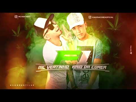 MC VERTINHO E KAIO DA COREA - F1 - LANÇAMENTO 2017