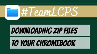 Downloading Zip Files to Your Chromebook