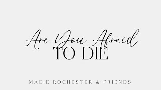 Are You Afraid to Die - Ricky Skaggs &amp; Kentucky Thunder // Macie Rochester