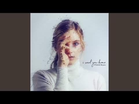 I Want You Home (PYRAH Remix / #heimnachten)