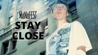 Manafest Stay Close