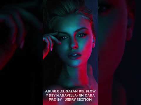 Anubix , El Galan Del Flow ❌ Rey Maravilla - Pro by _Jerry Edition