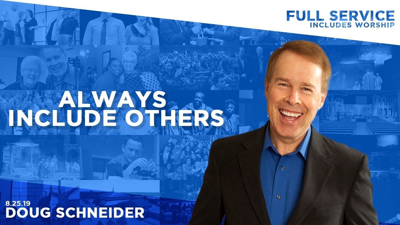 082519 Making Room for God Pt 06 – Always Include Others – Doug Schneider – Full Service