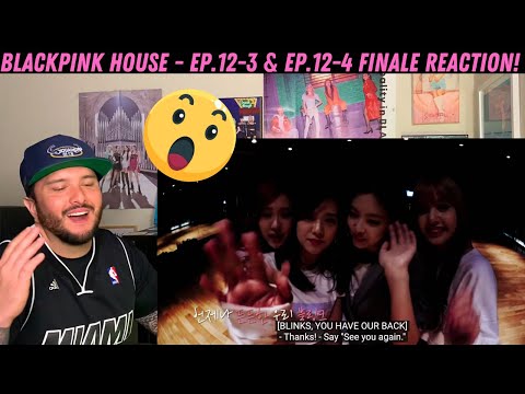 BLACKPINK HOUSE - EP.12-3 & EP.12-4 FINALE Reaction!