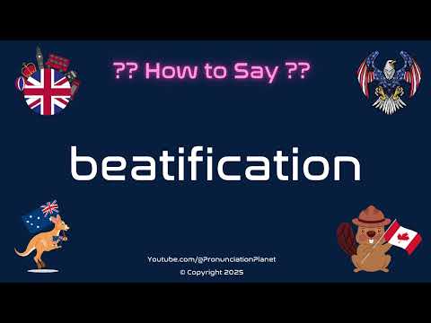 🙏✨ How to Pronounce beatification? (CORRECTLY) | Pronunciation Planet