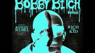 Bobby Shmurda Ft. Rowdy Rebel &amp; Rich The Kid - Bobby Bitch Remix (2015 New CDQ Dirty NO DJ)
