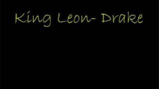 King Leon- Drake ( NEW SONG 2010)