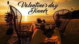 Valentine's Dinner Background Music - 100 Romantic songs for your special moments