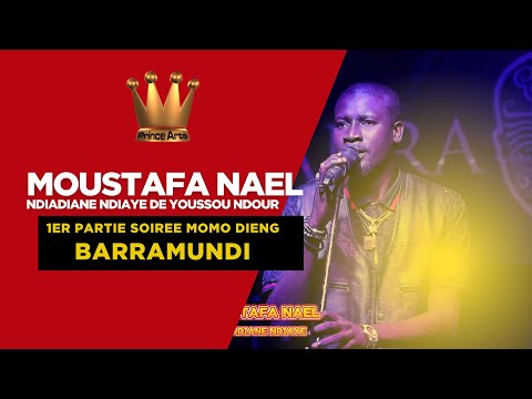 MOUSTAFA NAEL 1ER PARTIE SOIREE MOMO DIENG BARRAMUNDI