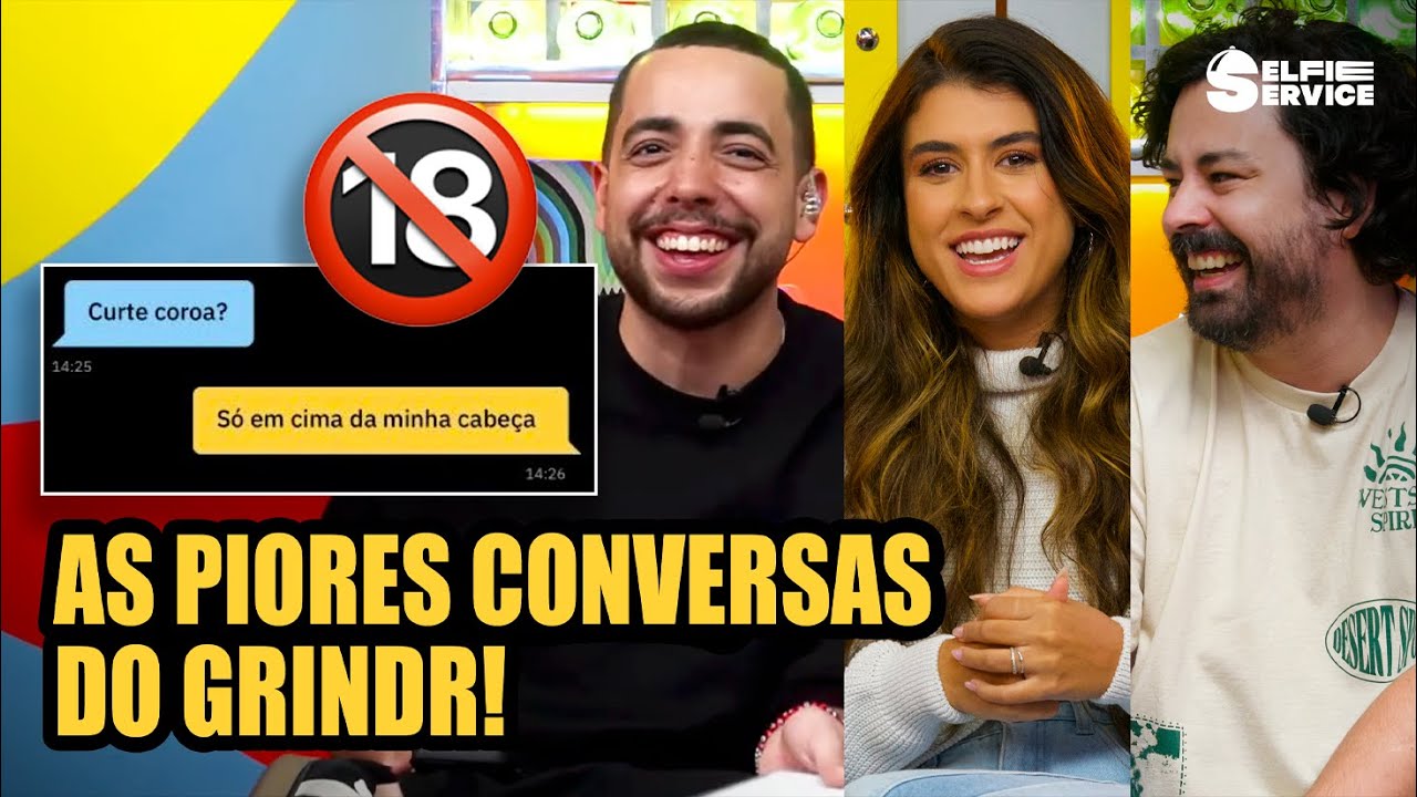 SELFIE, LUANA ZUCOLOTO E FERNANDO PEDROSA ANALISAM AS PIORES CONVERSAS DO GRINDR | #SelfieService