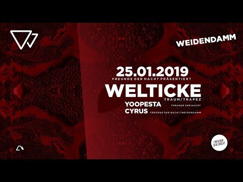 Welticke X Weidendamm X Freunde der Nacht