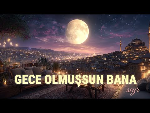 Seyr - Gece Olmuşsun Bana | Official Video | Söz - Müzik: Seyr