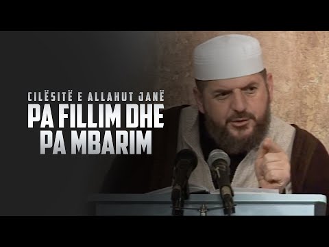 09. Akide Tahavije "Cilësitë e Allahut janë pa fillim dhe pa mbarim"