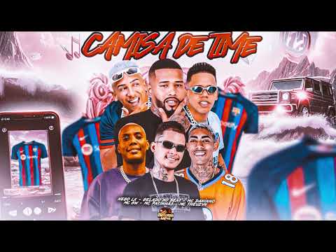 CAMISA DE TIME - GELADO NO BEAT, MC DANINHO, MC PATINHAS, NEGO LX FEAT. MC THEUZYN, MC GW