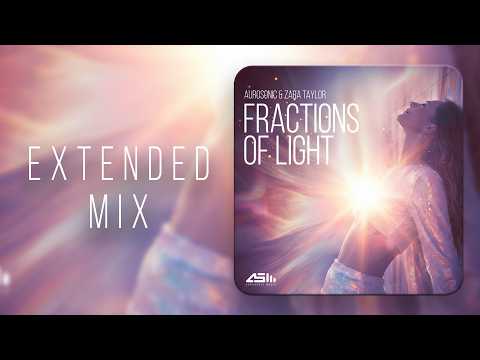 Aurosonic & Zara Taylor - Fractions of Light (Extended) [AUROSONIC MUSIC]