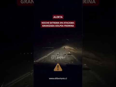 IMPACTANTE REGISTRO: GRANIZOS AZOTAN FREIRINA 🌨️🚨