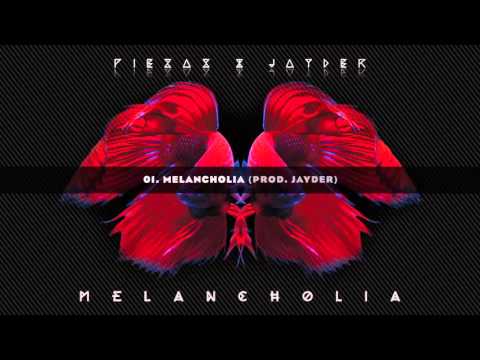 01. MELANCHOLIA // PIEZAS & JAYDER - MELANCHOLIA