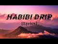 HABIBI DRIP Lyrics Dabzee Ribinrichard