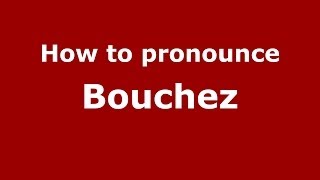 How to pronounce Bouchez