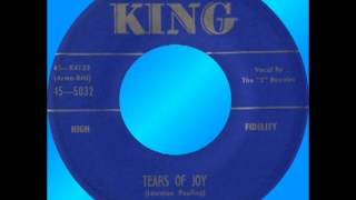 TEARS OF JOY, The "5" Royales, King # 5032   1957