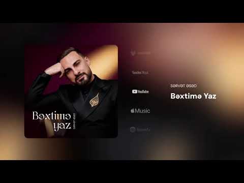 Servet esed bəxtimə yaz yeni trend mahnı 2025