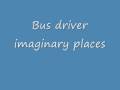 bus driver imaginary places