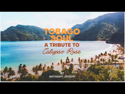 Tobago Soul - A tribute to Calypso Rose by Anthony Joseph