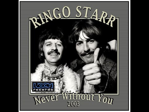 Ringo Starr - Never Without You (2003)