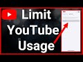 How To Limit Usage Of YouTube