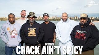 The Joe Budden Podcast Episode 873 | Crack Ain’t Spicy
