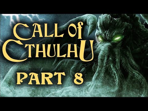 Two Best Friends Play Call of Cthulhu (Part 8)