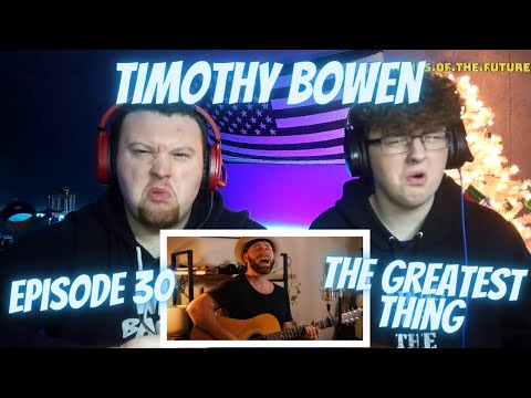 Timothy Bowen - Songs in Isolation: Episode 30 - The Greatest Thing | Reaction!!