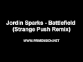 Jordin Sparks - Battlefield (Strange Push Remix ...