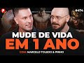 COMO MUDAR DE VIDA EM 1 ANO Pinho E Marcelo Toledo PrimoCast 474