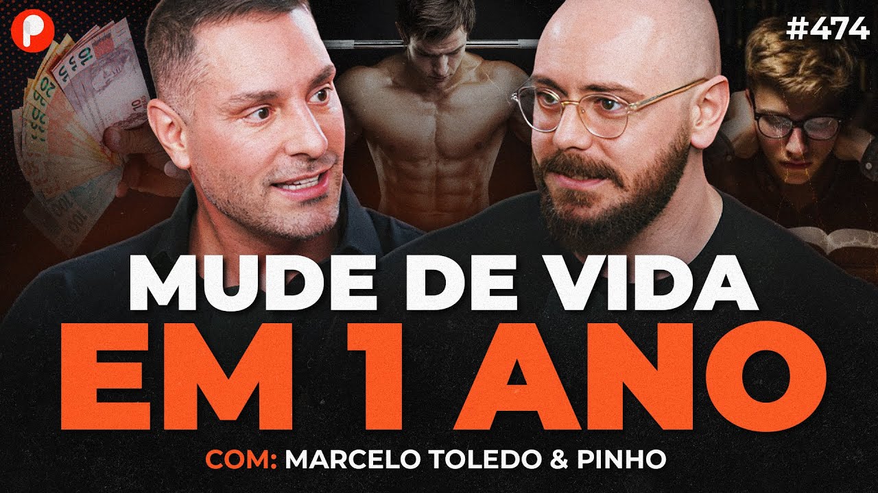 COMO MUDAR DE VIDA EM 1 ANO (Pinhoco e Marcelo Toledo) | PrimoCast 474