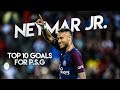Neymar Jr. 2018 • TOP 10 Goals for PSG