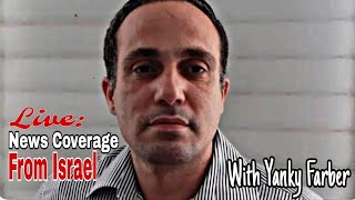 עדכון חדשות בישראל עם יאנקי פארבר | יידישה | דיווחי קווי החזית