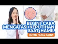 Begini Cara Mengatasi Keputihan Saat Hamil