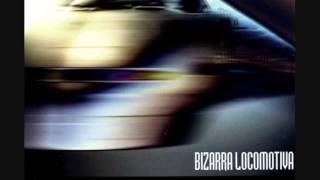 Bizarra Locomotiva - Fear Now (Aliased) - Lassigue Bendthaus