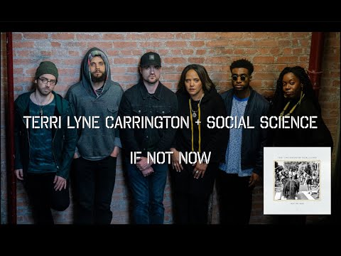 Terri Lyne Carrington + Social Science - If Not Now ft. Maimouna Youssef