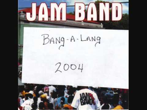 Jamband...Higher...Bang-a-Lang (V.I Soca)