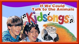Kidsongs | If We Could Talk to the Animals part 3  | See You Later Alligator  | Hen Song | PBS Kids
