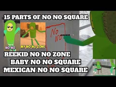 NO NO DON'T TOUCH ME THERE 15 PARTS OF NO NO SQUARE BABY NO NO SQUARE REEKID MEXICAN NO NO SQUARE