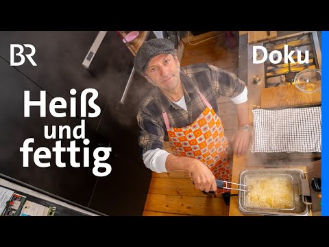 Mehr als heiß & fettig: Köstliches aus der Fritteuse | freizeit | Rezepte | Doku | BR