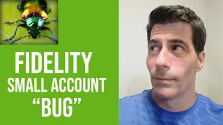 Fidelity | Small Account "Bug" (Avoid This)