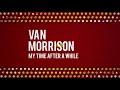 Van Morrison - My Time After a While (Official Audio)