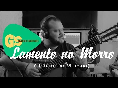 LAMENTO NO MORRO - Arr. Gabriel Santiago