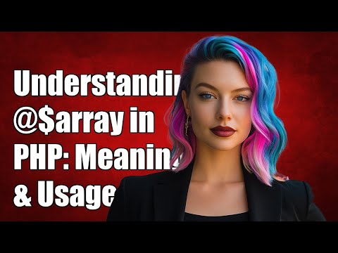Understanding `@$array` in PHP: Meaning, Usage, and Common Constructs Explained