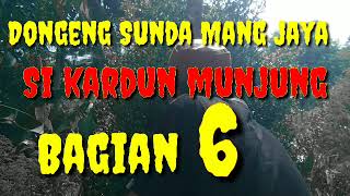 Download lagu Dongeng Sunda Mang jaya Si kardun Munjung bagian 6 @AZchannel03 mp3