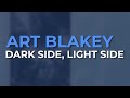Art Blakey - Dark Side, Light Side (Official Audio) from The Concord Jazz Heritage Series